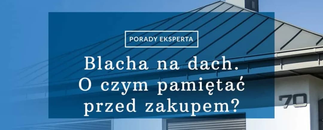 Jaką blachę na dach dwuspadowy wybrać, by uniknąć problemów?